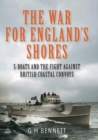 The War for England's Shores : S-Boats and the Fight Against British Coastal Convoys - eBook