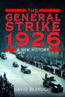 The General Strike 1926 : A New History - Book