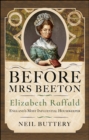 Before Mrs Beeton : Elizabeth Raffald, England's Most Influential Housekeeper - eBook