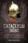 Cataclysm 90 BC : The Forgotten War That Almost Destroyed Rome - Book