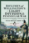 Riflemen of Wellington s Light Division in the Peninsular War : Unpublished or Rare Accounts from the 95th Rifles 1808-14 - Book