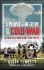 A People's History of the Cold War : Stories From East and West - eBook