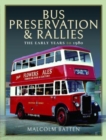 Bus Preservation and Rallies : The Early Years to 1980 - Book