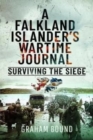 A Falkland Islander s Wartime Journal : Surviving the Siege - Book