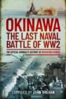 Okinawa: The Last Naval Battle of WW2 : The Official Admiralty Account of Operation Iceberg - Book
