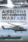 Airborne Anti-Submarine Warfare : From the First World War to the Present Day - Book