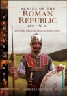 Armies of the Roman Republic 264-30 BC : History, Organization and Equipment - eBook