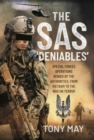 The SAS  Deniables : Special Forces Operations, denied by the Authorities, from Vietnam to the War on Terror - Book