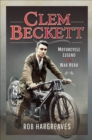 Clem Beckett: Motorcycle Legend and War Hero - eBook