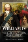 William IV : The Last Hanoverian King of Britain - Book