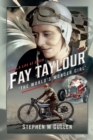 Fay Taylour, 'The World's Wonder Girl' : A Life at Speed - eBook