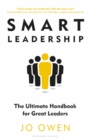 Smart Leadership : The Ultimate Handbook for Great Leaders - eBook