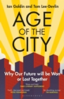 Age of the City : Why our Future will be Won or Lost Together - eBook