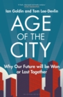 Age of the City : Why our Future will be Won or Lost Together - Book