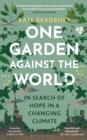 One Garden Against the World : In Search of Hope in a Changing Climate - eBook