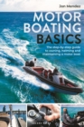 Motor Boating Basics : The step-by-step guide to owning, helming and maintaining a motor boat - Book