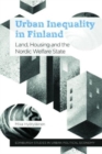 Urban Inequality in Finland : Land, Housing and the Nordic Welfare State - Book