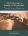 The Archaeology of Southwest Afghanistan : Surveys and Excavation - eBook