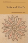 Sufis and Shari?a : The Forgotten School of Mercy - eBook