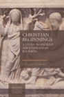 Christian Beginnings : A Study in Ancient Mediterranean Religion - eBook