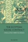 The Egyptian Social Contract : A History of State-Middle Class Relations - Book