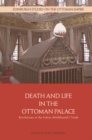 Death and Life in the Ottoman Palace : Revelations of the Sultan Abdulhamid I Tomb - eBook