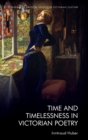 Time and Timelessness in Victorian Poetry - Book