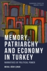 Memory, Patriarchy and Economy in Turkey : Narratives of Political Power - Book