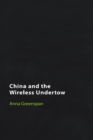 China and the Wireless Undertow : Media as Wave Philosophy - Book