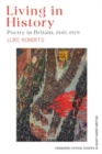 Living in History : Poetry in Britain, 1945-1979 - Book