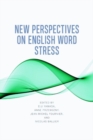 New Perspectives on English Word Stress - Book