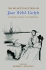 The Selected Letters of Jane Welsh Carlyle : A Victorian and a Contemporary - Book