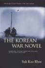 The Korean War Novel : Rewriting History from the Civil War to the Post-Cold War - Book