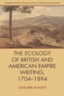 The Ecology of British and American Empire Writing, 1704-1894 - eBook