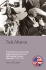 Tacit Alliance : Franklin Roosevelt and the Anglo-American 'Special Relationship' Before Churchill, 1937-1939 - Book