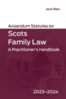 Avizandum Statutes on Scots Family Law : A Practitioner's Handbook, 2023-2024 - Book
