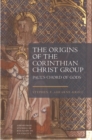 The Origins of the Corinthian Christ Group : Paul's Chord of Gods - Book
