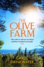The Olive Farm : A Memoir of Life, Love and Olive Oil in the South of France - Book