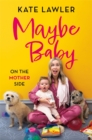 Maybe Baby: On the Mother Side - Book