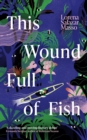 This Wound Full of Fish - Book