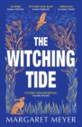 The Witching Tide : The powerful and gripping debut novel for readers of Margaret Atwood and Hilary Mantel - Book