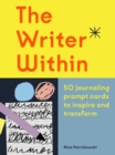 The Writer Within : 50 journaling prompt cards to inspire and transform - Book