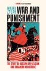 War and Punishment : The Story of Russian Oppression and Ukrainian Resistance - Book