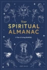 Your Spiritual Almanac : A Year of Living Mindfully - eBook
