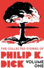 The Collected Stories of Philip K. Dick Volume 1 - Book