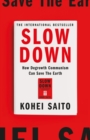 Slow Down : How Degrowth Communism can Save the Earth - eBook