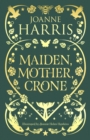 Maiden, Mother, Crone : A Collection - Book