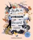 Make a Vision Board : A Manifesting Collage Book - Book