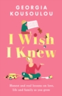 I Wish I Knew : Lessons on love, life and family as you grow - the perfect gift for Mother’s Day - Book