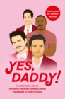 Yes, Daddy! : A celebration of our favourite Internet Daddies, from Pedro Pascal to Idris Elba - Book